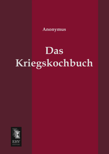 Das kriegskochbuch anonymus - das,