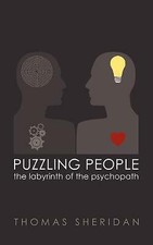 Puzzling People: The Labyrinth of the Psychopath by Thomas Sheridan (Paperback,