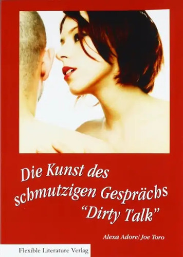 Dirty talk die kunst des - dirty, talk: