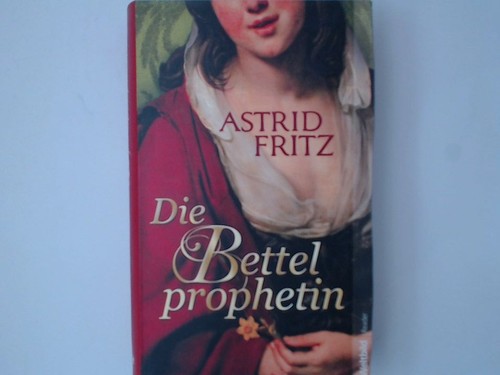 Die bettelprophetin - die,