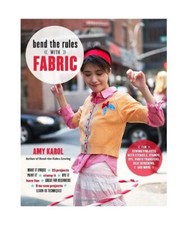 Regeln biegen mit Stoff: Lustige Nähprojekte mit Schablonen, Stempeln, Färben, Fotografieren