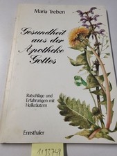 Gesundheit aus der Apotheke Gottes: Ratschläge und Erfahrungen mit Heilkräutern 