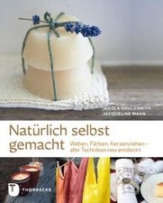 Natürlich selbstgemacht - Weben, Färben, Kerzenzieh... | Buch | Zustand sehr gut