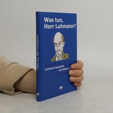 Was tun, Herr Luhmann