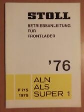 Betriebsanleitung Anbau Wartung STOLL Frontlader ALN ALS Super 1 Ausgabe 1976