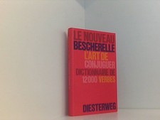 Le nouveau bescherelle. L´Art de conjuguer. Dictionnaire de douze mille verbes.