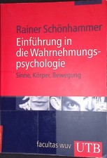 Einführung in die Wahrnehmungspsychologie: Sinne, Körper, Bewegung Rainer, Schön