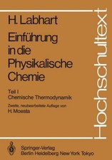 Einführung in die Physikalische Chemie: Teil I Chemische Thermodynamik (Hochschu