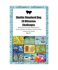 Sheltie Shepherd Dog 20 Milestone Challenges Sheltie Shepherd Dog Memorable Mome