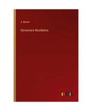 Elementare Musiklehre, Barner