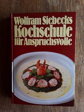 Wolfram Siebecks Kochschule für Anspruchsvolle