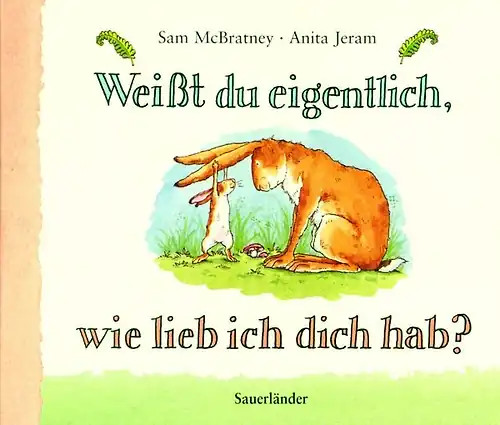 Weißt eigentlich wie lieb - wie,