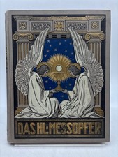 Das Heilige Meßopfer: Das immerwährende Opfer der katholischen Kirche. Ein uners