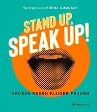 Stand up, Speak up! - Große Reden kluger Frauen: Von Ruth ... | Buch | guter Zustand