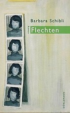 Flechten: Roman von Barbara Schibli | Buch | Zustand gut