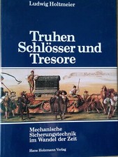 Ludwig Holtmeier Truhen Schlösser und Tresore Mechanische Sicherungstechnik 1989