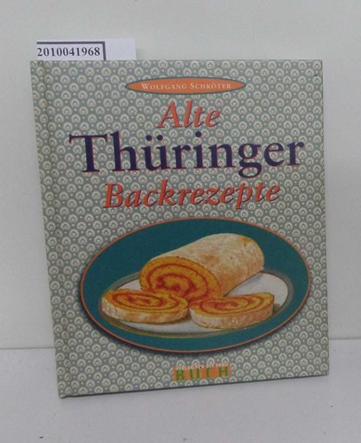 Alte thüringer backrezepte - alte,