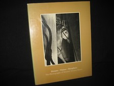 Dreams - Visions - Metaphors , The Photographs of Manuel Alvarez Bravo