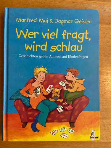 Wer viel fragt wird schlau - wer,