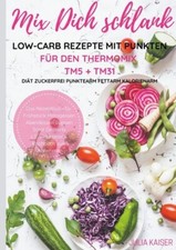 Mix Dich schlank Low-Carb Rezepte Punkte Thermomix TM5 TM31 Diät wie Neu Top