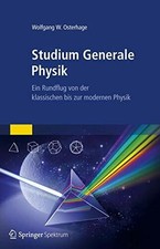 Studium Generale Physik: Ein Rundflug von der klassischen bis zur modernen