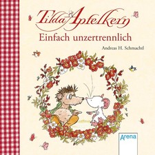 Tilda Apfelkern. Einfach unzertrennlich Andreas H. Schmachtl