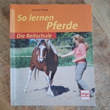 So lernen Pferde (Die Reitschule) von Theby, Viviane | Buch | Zustand gut