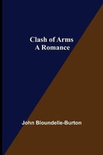 Clash of Arms; A Romance by