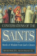 Conversations of the Saints: Words of Wisdom from God's Chosen 