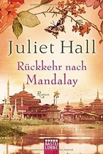Rückkehr nach Mandalay: Roman von Hall, Juliet | Buch | Zustand gut