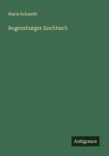 Regensburger kochbuch marie - regensburger,