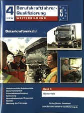 Güterkraftverkehr. Bd. 4., Sicherheit. LKW 4 Berufskraftfahrer-Qualifizierung - 