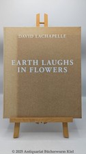 Andratschke David LaChapelle: earth laughs in flowers.