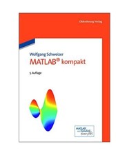 MATLAB kompakt, Wolfgang Schweizer