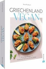 Griechenland vegan: 60 sonnige Rezepte von Austernpilz-Gyros bis Buch Christian