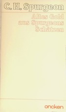 Altes Gold aus Spurgeons Schätzen. Spurgeon, Charles H.: