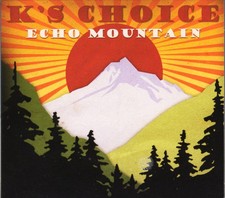 K's Choice - Echo Mountain