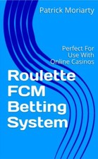 Roulette  FCM Betting System -