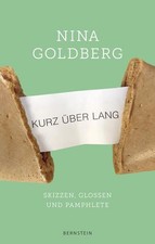 Kurz über lang: Skizzen, Glossen und Pamphlete Goldberg, Nina: