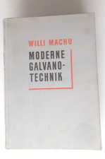 MODERNE GALVANOTECHNIK * WILLI MACHU * 1954 * Fachbuch