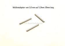Motor Wellenadapter 3 Stück   1,0mm auf 1,5mm 15mm Lang  spur N/TT (108)