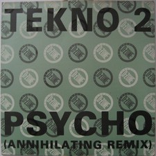 Tekno 2 - Psycho (Annihilating Remix) (Vinyl 12" - 1991 - UK - Original)