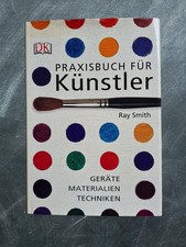 Praxisbuch für Künstler – Geräte, Materialien, Techniken - Ray Smith
