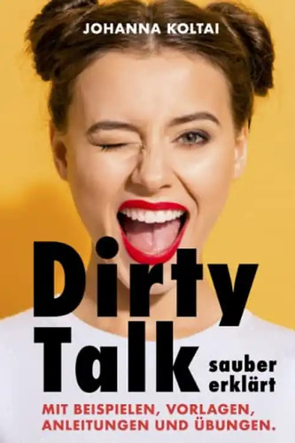 Dirty talk sauber erklärt - talk,