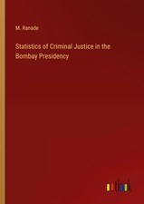 M. Ranade | Statistics of Criminal Justice in the Bombay Presidency | Buch
