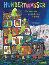 Hundertwasser: Ein Haus für