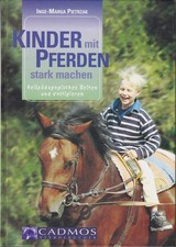 Kinder mit Pferden stark machen: Heilpädagogisches Reiten und Vo