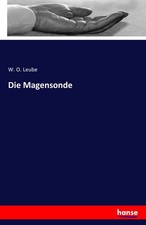 Die Magensonde W. O. Leube