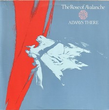 The Rose Of Avalanche – Always There - Emergo Records - Europe 1987