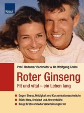 Roter Ginseng. Fit und vital - ein Leben lang